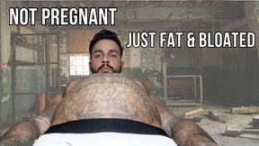 Not Pregnant - Just Fat & Bloated - Lalo Cortez