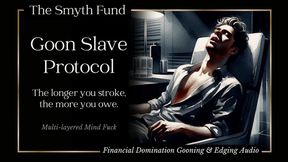 Goon Slave Protocol: Financial Domination Gooning & Edging Audio { Multi-layered Mind Fuck }