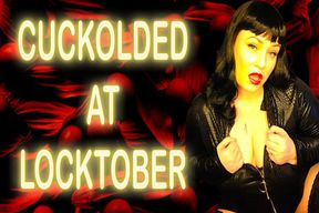 CUCKOLDED AT LOCKTOBER