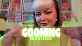 Gooning mantras