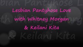 Whitney Morgan & Keilani Kita Lesbian Pantyhose Play FULL - wmv