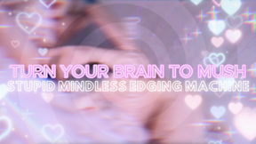 Stupid Mindless Edging Machine