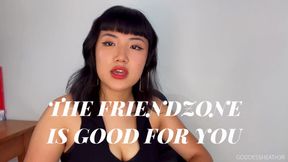 The Friendzone Is Good For You