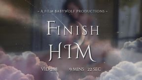 Vid288 – Finish HIM