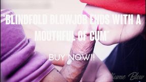 Blindfold Blowjob Ends with a Mouthful of Cum