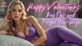 Happy Valentines! Buy This and Forget Your Wife...