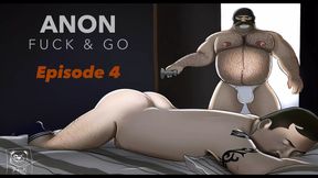 Anon Fuck and Go - Episode Four