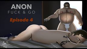 Anon Fuck and Go - Episode Four