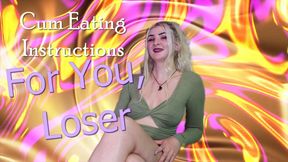 Cum Eating Instructions, For You Loser