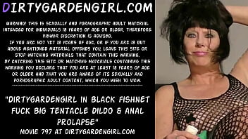 Dirtygardengirl in black fishnet fuck big dildo &amp_ anal prolapse