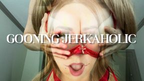Gooning Jerkaholic