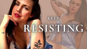 Keep Resisting