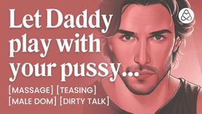 ASMR Male Voice: Daddy Dom Massage Turns Into Fingering and Orgasm Control - Praise &amp; Dirty Talk - Erotic Audio Roleplay