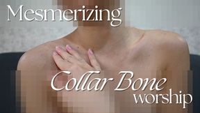 Mesmerizing Collar Bone Worship