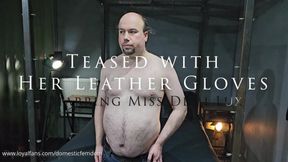 Teased with Her Leather Gloves - Glove Worship with Miss Demi Lux