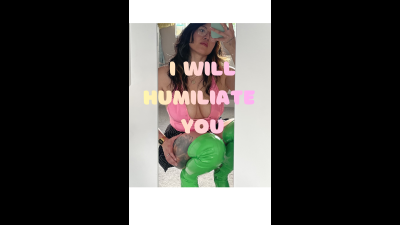 I will humiliate you