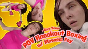 Ziva Fey - POV Knockout Boxing With Mewchii Fey