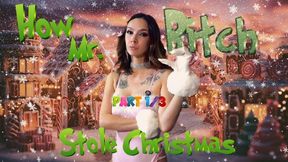 How Mr. Bitch Stole Christmas – Part 1