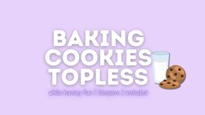 Baking Cookies Topless