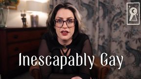 Inescapably Gay