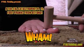 A Toe-Tal Catastrophe! Pt 11: Foot Pranks from Beyond! (HD)