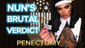 NUN’S **** VERDICT – you Don't Deserve That Pathetic Dick #Sinful Confession: Penectomy, Humiliation, MistressRavenFD