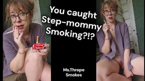 You caught step-mommy smoking?!?