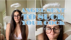 HEAVEN SENT TO SUCK UR COCK