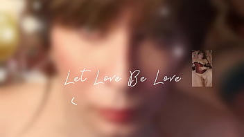 Let Love Be Love