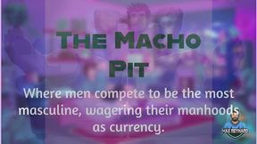 The Macho Pit