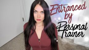 Entranced by Personal Trainer Part 1