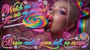 Watch me turn you into my personal brain-melted goon doll, no escape