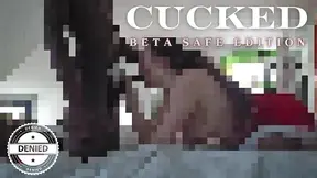 Cucked - BETA SAFE EDITION
