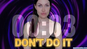 DON'T DO IT