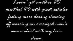 Smoking a VS 120 with my blouse open