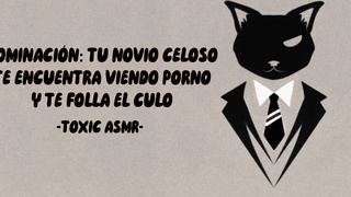 Asmr Dom: tu novio celoso te encuentra viendo porn y te folla el ass [Voz de hombre - Gimiendo]