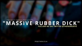 Massive Rubber Dick