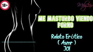 Me masturbo viendo porno - Relato Erótico - ( ASMR ) - Voz y gemidos reales