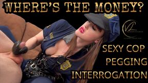 WHERE IS THE MONEY? Sexy Cop Pegging Interrogation. Vivienne l'Amour uses her Female Domination Tactics to extract information