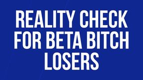 Beta Bitch Loser (Verbal Humiliation)