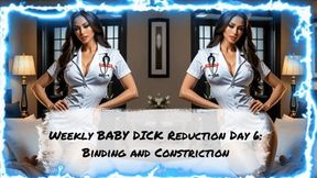 Weekly BABY DICK Reduction Day 6: Binding and Constriction