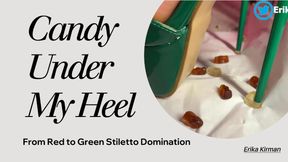 Candy Under My Heel: From Red to Green Stiletto Domination