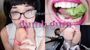 DUMB GUM: Nerd-to-Sloppy Mess