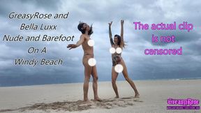 GreasyRose and Bella Luxx Nude and Barefoot On A Windy Beach