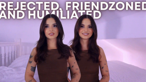 Friend Zoned - Humiliation & Rejection