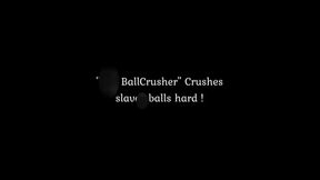 The Ballcrusher destroys slaves balls !