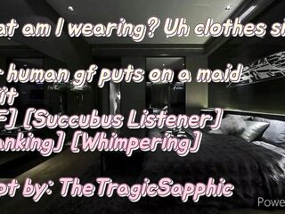 Your human gf puts on a maid outfit [F4F] [Succubus Listener] [Spanking] [Whimpering]