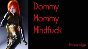 Dommy Mommy Mindfuck