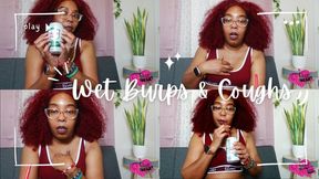 Wet Burps And Coughs