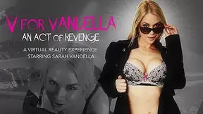 V for Vandella - An act of featuring Sarah Vandella